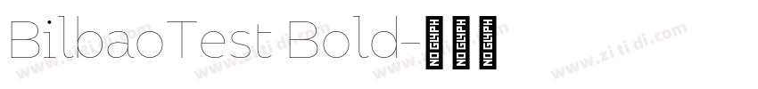 BilbaoTest Bold字体转换